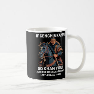 Funny Dghis Khan Quote Funny Mongolische Geschicht Kaffeetasse