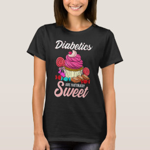 Funny Diabetics sind natürlich Sweet Diabetes Pun T-Shirt