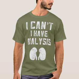 Funny Dialysis Patient Geschenke Niere Geschenke N T-Shirt