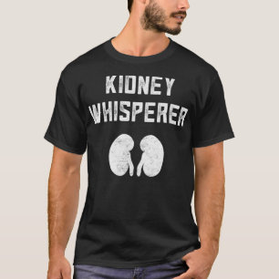 Funny Dialysis Patient Geschenke Niere Whisperer D T-Shirt