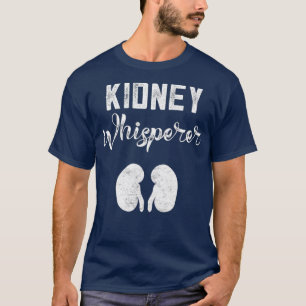 Funny Dialysis Patient Geschenke Niere Whisperer T-Shirt