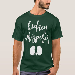 Funny Dialysis Patient Geschenke Niere Whisperer T-Shirt