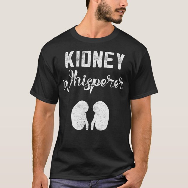 Funny Dialysis Patient Geschenke Niere Whisperer T-Shirt (Vorderseite)