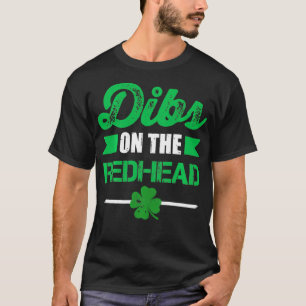 Funny dibs auf der redhead für St Patricks Day Par T-Shirt