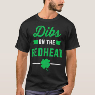 Funny Dibs on Redhead für St Patricks Day Part T-Shirt