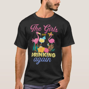 Funny die Mädchen trinken wieder rosa Flamingo 1 T-Shirt