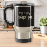 Funny Dies ist mein Mega Pint Travel Mug