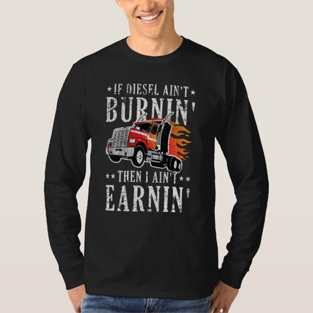 Funny Diesel Burning Big Rig Semi Trailer Truck Dr T-Shirt (Vorderseite)