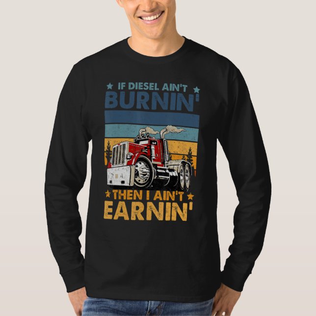 Funny Diesel Trucker Big Rig Semi Trailer Truck Dr T-Shirt (Vorderseite)