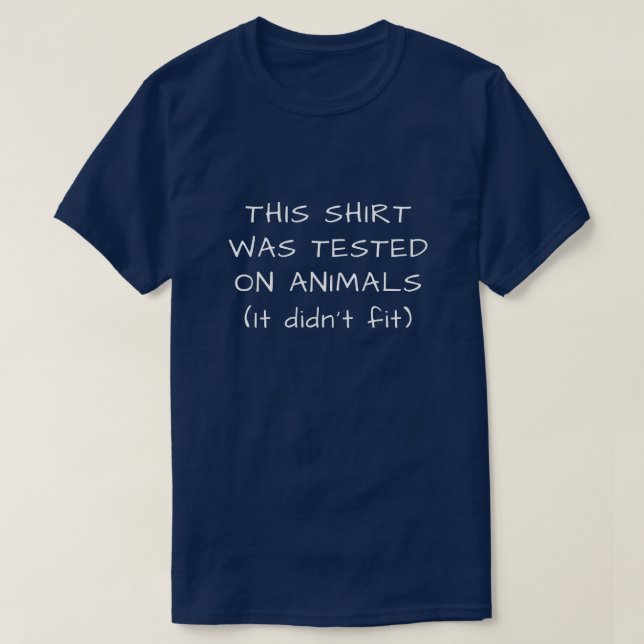 Funny "Dieses Shirt wurde an Tieren getestet" (Design vorne)