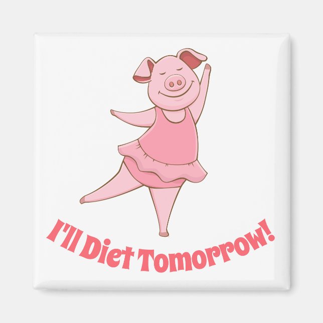 Funny Diet Tomorrow Magnet (Vorne)