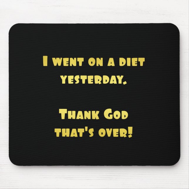 Funny Dieting Joke Mousepad (Vorne)