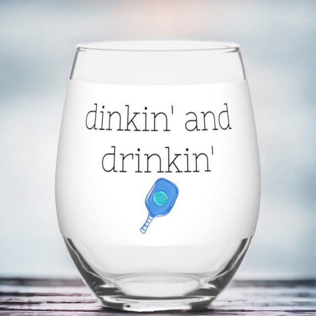 Funny Dinkin' & Drinkin' Pickleball Paddle & Ball Weinglas Ohne Stiel (Von Creator hochgeladen)