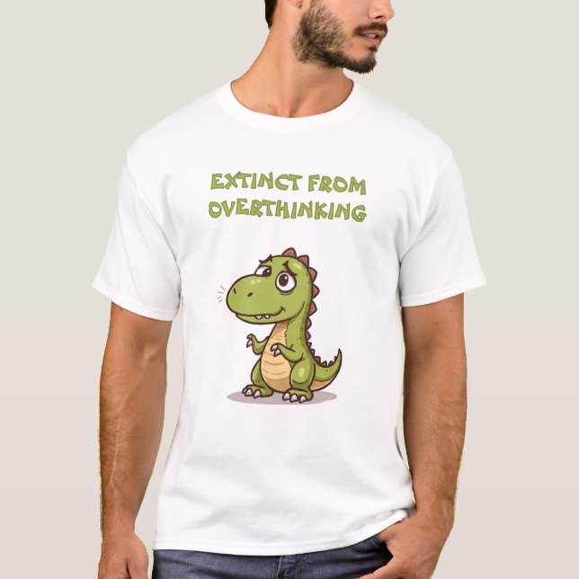 Funny Dino Extinct From Overthinking Slogan T-Shir T-Shirt (Vorderseite)