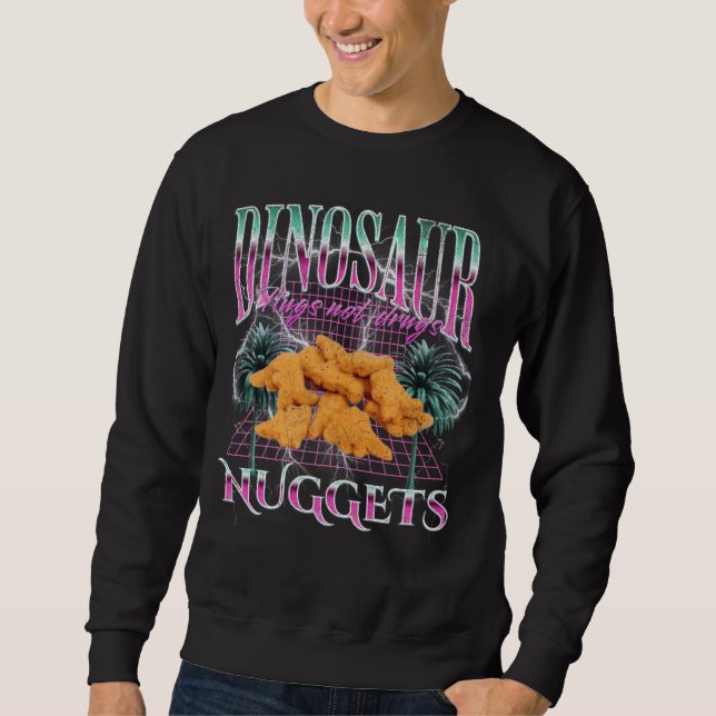 Funny Dinosaur Chicken Nugget Meme Bootleg 90s Str Sweatshirt (Vorderseite)