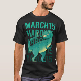 Funny Dinosaur - März 15 15. T-Shirt