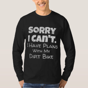 Funny Dirt Bike Zitat Motocross Racing Motorrad T-Shirt