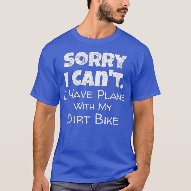Funny Dirt Bike Zitat Motocross Racing T-Shirt (Vorderseite)