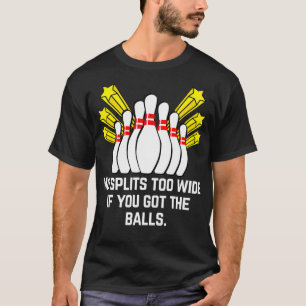 Funny Dirty Bowling Joke for Men and Women T-Shirt