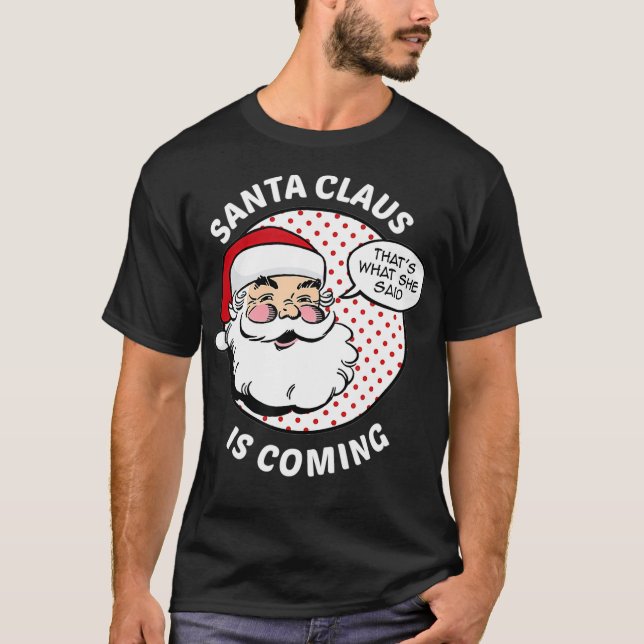 Funny Dirty Santa Inappropriate Christmas  T-Shirt (Vorderseite)