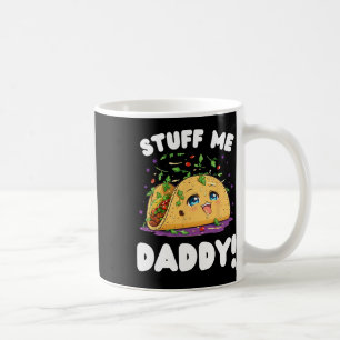 Funny Dirty studiert mir Daddy Naughty Taco und Pu Kaffeetasse