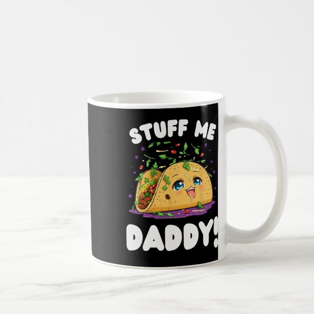 Funny Dirty studiert mir Daddy Naughty Taco und Pu Kaffeetasse (Rechts)