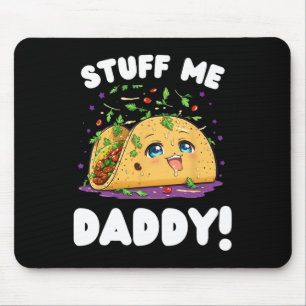 Funny Dirty studiert mir Daddy Naughty Taco und Pu Mousepad