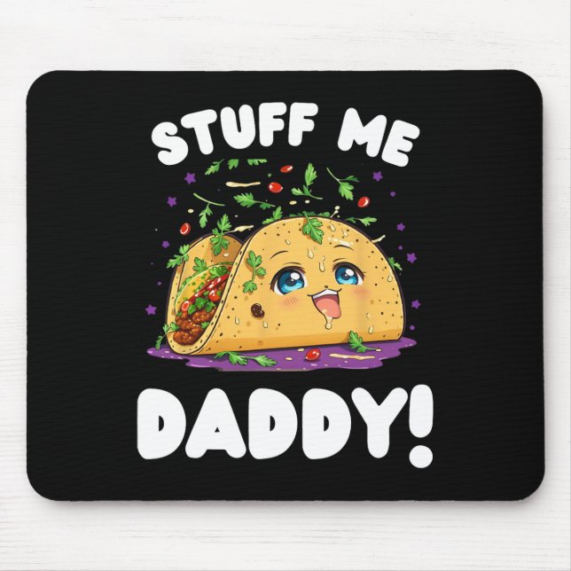 Funny Dirty studiert mir Daddy Naughty Taco und Pu Mousepad (Vorne)