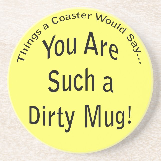 Funny Dirty Tasse Zitat Sandstein Untersetzer (Vorne)