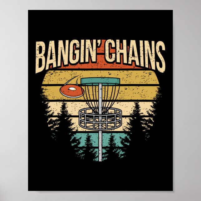 Funny Disc Golf Player Saying I Bangin' Chains  Poster (Vorne)