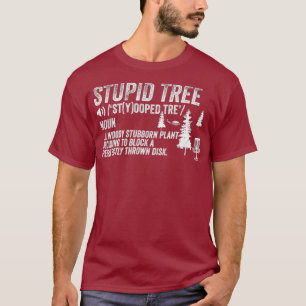 Funny Disk Golf Frisbee Golfgeschenke - Stupid T-Shirt