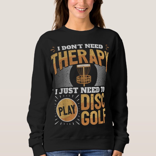 Funny Disk Golf Player Sprichwort, das ich gerade  Sweatshirt (Vorderseite)