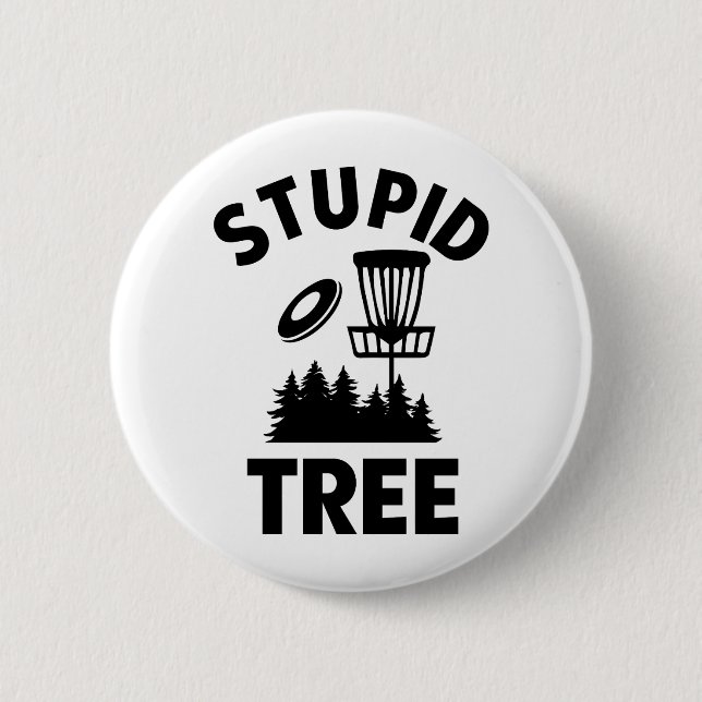 Funny Disk Golf Quote Stupid Tree Button (Vorderseite)