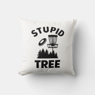 Funny Disk Golf Quote Stupid Tree Kissen