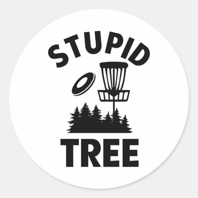 Funny Disk Golf Quote Stupid Tree Runder Aufkleber (Vorderseite)