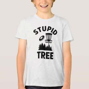 Funny Disk Golf Quote Stupid Tree Tri-Blend Shirt