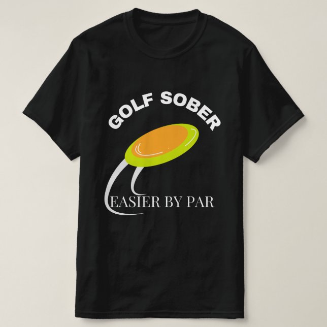 Funny Disk Golf Sober Einfacher nach Par Quote T-Shirt (Design vorne)