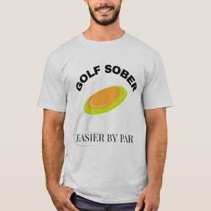 Funny Disk Golf Sober Einfacher nach Par Quote T-Shirt
