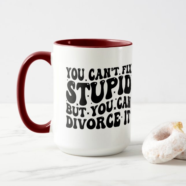 Funny Divorce Geschenk - Du kannst keinen Dummkopf Tasse (Mit Donut)