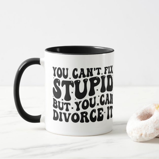 Funny Divorce Geschenk - Du kannst keinen Dummkopf Tasse (Mit Donut)