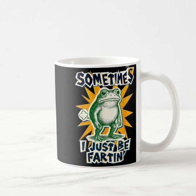 Funny DIY Fartin Sometimes Collage I Just Frog Pos Kaffeetasse (Rechts)