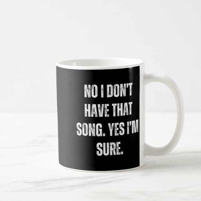 Funny Dj I Dont Have That Song Request Mens Womens Kaffeetasse (Rechts)