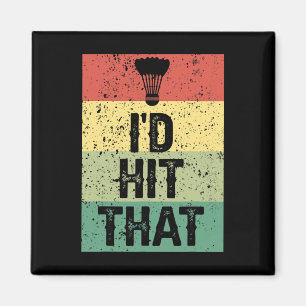 Funny Dminton Player Zitat - Ich würde das treffen Magnet