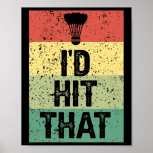 Funny Dminton Player Zitat - Ich würde das treffen Poster