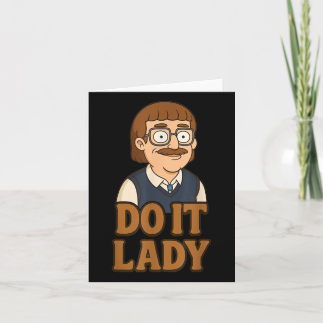 Funny Do it Lady Chit Spaß Idee Karte (Vorderseite)