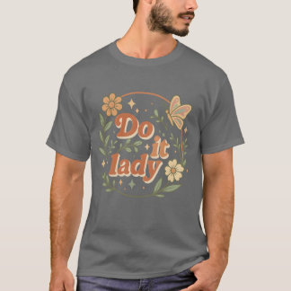 Funny Do it Lady Chit Spaß T-Shirt