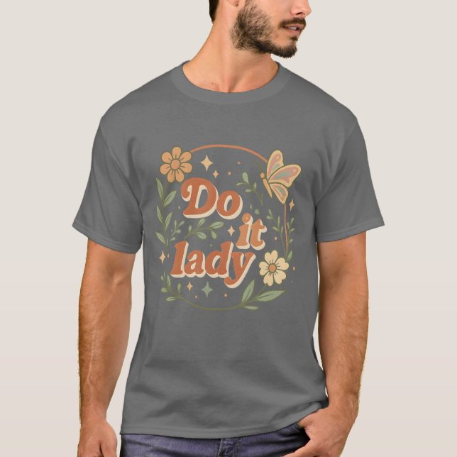 Funny Do it Lady Chit Spaß T-Shirt (Vorderseite)