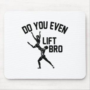 Funny Do you even Lift Bro Geschenk Coole männlich Mousepad