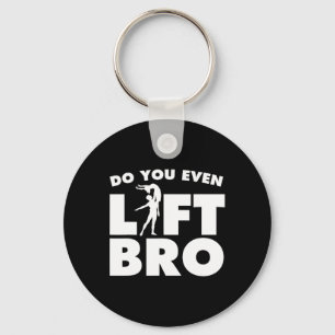 Funny Do you even Lift Bro Geschenk Coole männlich Schlüsselanhänger