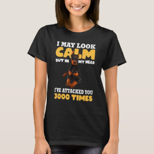 Funny Doberman Dog Pinscher I May Look Calm T-Shirt